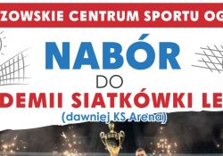  Tomaszowskie Centrum Sportu ogłasza nabór do Akademii Siatkówki Lechii