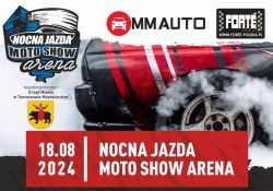 Nocna Jazda Moto Show Arena już w najbliższą niedzielę. Zapraszamy na motoryzacyjny show roku! 